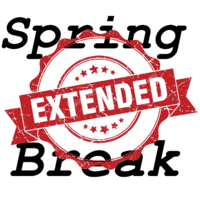 Spring Break Extended